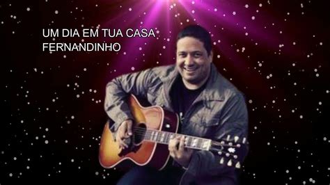 Um Dia Em Tua Casa .